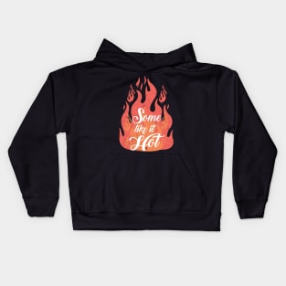 Some like it hot Kids Hoodie